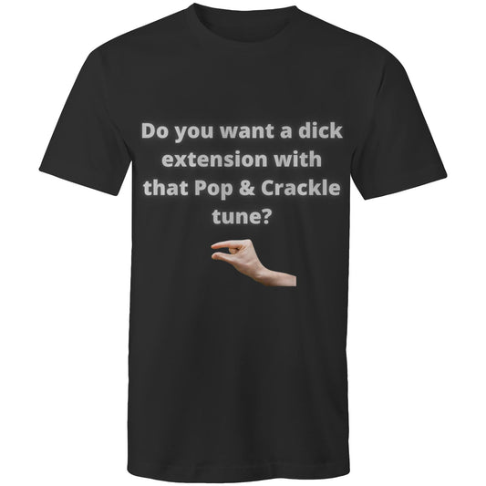 AS Colour Staple - Mens T-Shirt "Do you want a dick extension with the Pop & Crackle tune?"