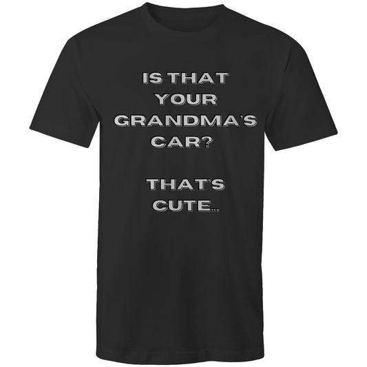 AS Colour Staple - Mens T-Shirt "Is that your Grandma's car?"